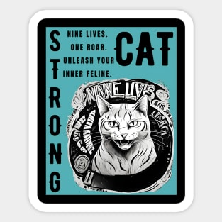 Nine Lives, One Roar: Rise Like a Strong Cat, Conquer Your Day (Intrigue, Aspirational) Sticker